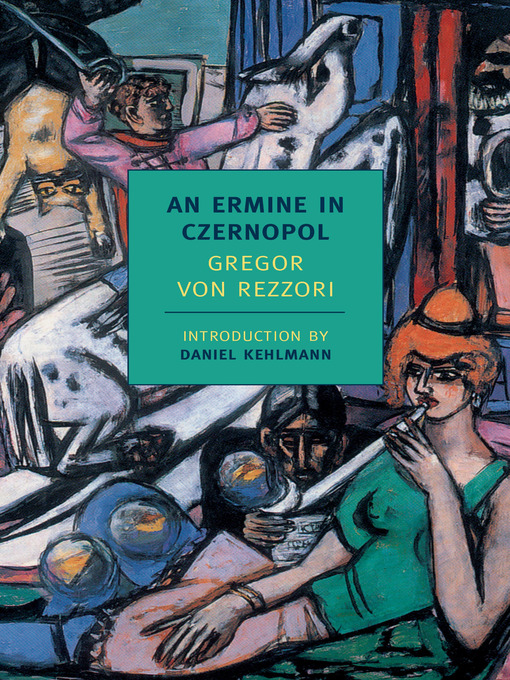 Title details for An Ermine in Czernopol by Gregor Von Rezzori - Available